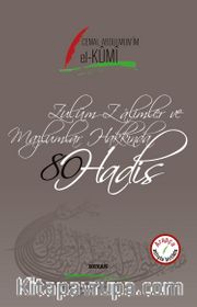 Zulüm, Zalimler ve Mazlumlarla İlgili 80 Hadis (İki Dil Bir Kitap - Arapça-Türkçe)