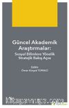 Güncel Akademik Araştırmalar: Sosyal Bilimlere Yönelik Stratejik Bakış Açısı