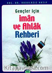 Gençler İçin İman ve Ahlak Rehberi