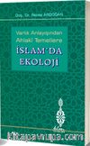 Varlık Anlayışından Ahlaki Temellere İslam’da Ekoloji