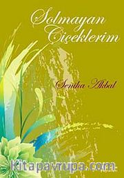 Solmayan Çiçeklerim