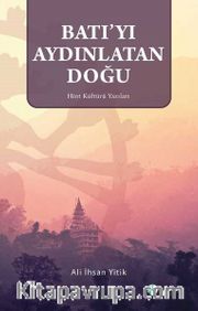 Batı'yı Aydınlatan Doğu <br /> Hint Kültürü Yazıları