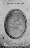 Buğulu Aynalarda Kandığım