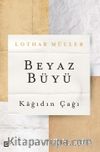 Beyaz Büyü & Kağıdın Çağı