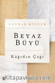 Beyaz Büyü <br /> Kağıdın Çağı