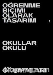4.İstanbul Tasarım Bienali Öğrenme Biçimi Olarak Tasarım: Okullar Okulu Okumaları