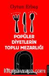 Popüler Diyetlerin Toplu Mezarlığı