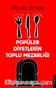 Popüler Diyetlerin Toplu Mezarlığı