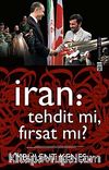 İran: Tehdit mi, Fırsat mı?