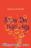 Sana Da Değmi Mi ?