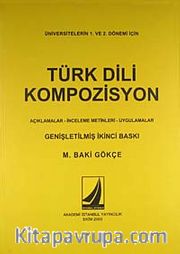 Türk Dili Kompozisyon <br /> Açıklamar-İncelene Metinleri-Uygulamalar