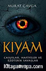 Kıyam <br /> Casuslar, Hafiyeler ve Ezoterik Savaşlar