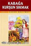 Kabağa Kurşun Sıkmak