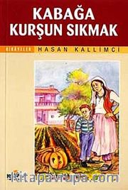 Kabağa Kurşun Sıkmak