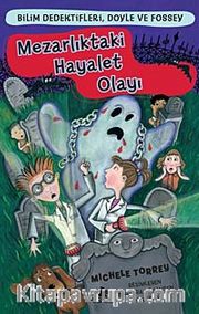 Mezarlıktaki Hayalet Olayı / Bilim Dedektifleri Doyle ve Fossey