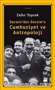 Cumhuriyet ve Antropoloji Darwin'den Dersime