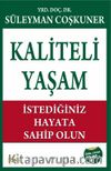 Kaliteli Yaşam & İstediğiniz Hayata Sahip Olun