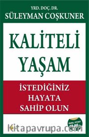 Kaliteli Yaşam <br /> İstediğiniz Hayata Sahip Olun