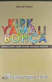 Kırk Yamalı Bohça <br /> Öğrencilerin Hiçbir Cevabı Anlamsız Değildir