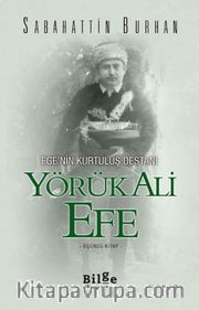 Yörük Ali Efe - Ege’nin Kurtuluş Destanı (Üçüncü Kitap)
