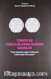 Türkiye'de Farklılıklarına Rağmen Kadınlar & Post-Feminist Çağda Türkiye'de Farklı Kadın Konumları