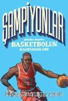 Şampiyonlar & Dünden Bugüne Basketbolun Kahramanları