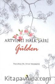 Artvinli Halk Şairi Gülden