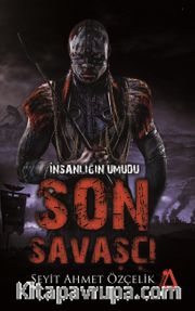 İnsanlığın Umudu Son Savaşçı 