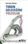 Tıbbın Geleceğine Yolculuk