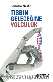 Tıbbın Geleceğine Yolculuk