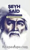Şeyh Said & Bir Dönemin Siyasi Anatomisi