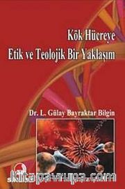 Kök Hücreye Etik ve Teolojik Bir Yaklaşım