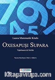 Lazca Matematik Kitabı - Oxesapuşı Supara <br /> Tıpkıbasım-Sözlük