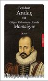 Gölgesi Kaleminin Ucunda Montaigne