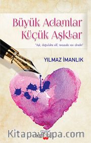 Büyük Adamlar Küçük Aşklar