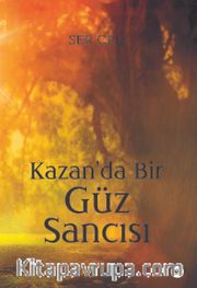Kazan'da Bir Güz Sancısı