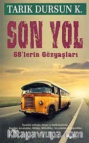 Son Yol <br /> 68'lerin Gözyaşları