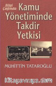 Bilgi Çağında Kamu Yönetiminde Takdir Yetkisi