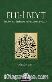 Ehl-i Beyt <br /> İslam Tarihinde Ali-Fatıma Evladı