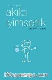 Mutlu Bir Yaşam için  Akılcı İyimserlik