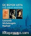 Üç Büyük Usta: Leonardo - Michelangelo - Raphael