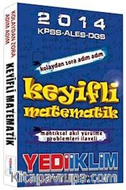 2014 KPSS-ALES-DGS Keyifli Matematik / Kolaydan Zora Adım Adım