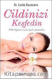 Cildinizi Keşfedin <br /> Cilt Tipiniz İçin Özel Çözümler
