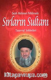 Sırların Sultanı <br /> Tasavvuf Sohbetleri