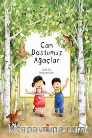 Can Dostumuz Ağaçlar 