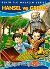 Hansel ve Gretel / Benim İlk Masalım Serisi