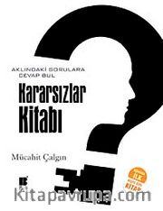 Kararsızlar Kitabı <br /> Aklındaki Sorulara Cevap Bul