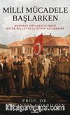Milli Mücadele Başlarken (Ciltli) & Mondros Mütarekesi’nden Büyük Millet Meclisi’nin Açılmasına