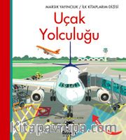 İlk Kitaplarım Dizisi / Uçak Yolculuğu 