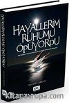 Hayallerim Ruhumu Öpüyordu